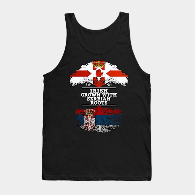 Northern Irish Grown With Serbian Roots - Gift for Serbian With Roots From Serbia Tank Top by Country Flags